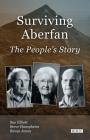 Surviving Aberfan: The People's Story By Sue Elliott, Steve Humphries, Bevan Jones Cover Image