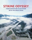 Stikine Odyssey: From Adventure to Activism with The Great River By Peter Rowlands, Gary Fiegehen (Photographer) Cover Image