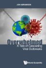 Overwhelmed: A Tale of Cascading Viral Outbreaks By Jon Stuart Abramson Cover Image