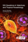 555 Questions in Veterinary and Tropical Parasitology Cover Image