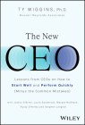 The New CEO: Lessons from Ceos on How to Start Well and Perform Quickly (Minus the Common Mistakes) Cover Image