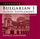 Intensive Bulgarian 1 Audio Supplement [SPOKEN-WORD CD]: To Accompany Intensive Bulgarian 1, a Textbook and Reference Grammar By Ronelle Alexander Cover Image