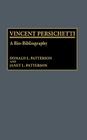 Vincent Persichetti: A Bio-Bibliography (Bio-Bibliographies in Music) By Donald Patterson, Janet Patterson Cover Image
