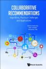 Collaborative Recommendations: Algorithms, Practical Challenges and Applications By Shlomo Berkovsky, Ivan Cantador, Domonkos Tikk Cover Image
