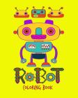 Robot Coloring Book: Giant Jumbo Images Coloring Book for Preschool Children Toddlers and Kids By Arika Williams Cover Image