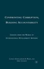 Confronting Corruption, Building Accountability: Lessons from the World of International Development Advising By L. Dumas, J. Wedel, Greg Callman Cover Image