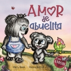 Amor de abuelita: Grandmas Are for Love (Spanish Edition) Cover Image