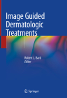 Image Guided Dermatologic Treatments Cover Image