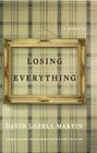 Losing Everything By David Lozell Martin Cover Image