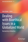 Dealing with Bioethical Issues in a Globalized World: Normativity in Bioethics (Advancing Global Bioethics #14) Cover Image