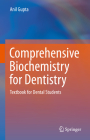 Comprehensive Biochemistry for Dentistry: Textbook for Dental Students By Anil Gupta Cover Image