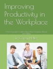 Improving Productivity in the Workplace: A Do-It-Yourselfer's Guide to Being More Productive, Efficient, and Happy Cover Image