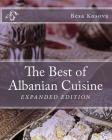 The Best of Albanian Cuisine (International Cookbook) By Besa Kosova Cover Image