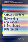 Software Defined Networking Applications in Distributed Datacenters (Springerbriefs in Electrical and Computer Engineering) Cover Image