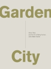 Garden City: Work, Rest, and the Art of Being Human. By John Mark Comer Cover Image