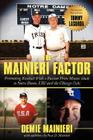 The Mainieri Factor: Promoting Baseball With a Passion From Miami Dade to Notre Dame, LSU and the Chicago Cubs By Demie Mainieri, Paul D. Mainieri (With) Cover Image