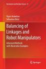 Balancing of Linkages and Robot Manipulators: Advanced Methods with Illustrative Examples (Mechanisms and Machine Science #27) Cover Image