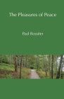 The Pleasures of Peace By Paul Rossiter Cover Image