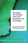 Disrupting the Academy with Lived Experience-Led Knowledge Cover Image