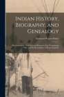 Indian History, Biography, and Genealogy: Pertaining to the Good Sachem Massasoit of the Wampanoag Tribe, and His Descendants: With an Appendix By Ebenezer Weaver 1822-1903 Peirce Cover Image