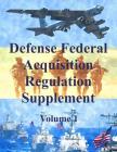 Defense Federal Acquisition Regulation Supplement: Volume 1 By Department of Defense Cover Image