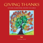 Giving Thanks: Autumn Celebrations around the World By Heather Conrad Cover Image