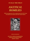 The Ascetical Homilies - St. Isaac the Syrian: With rearrangement of the original greek text of St. Isaac the Syrian and citations from the Church Fat Cover Image