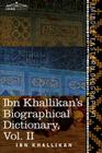 Ibn Khallikan's Biographical Dictionary, Volume II By Ibn Khallikan Cover Image