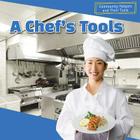 A Chef's Tools (Community Helpers and Their Tools) By Holden Strauss Cover Image