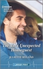 The Vet's Unexpected Houseguest By Juliette Hyland Cover Image
