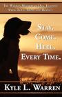 Stay. Come. Heel. Every Time. By Kyle Warren, 1stworld Library (Editor) Cover Image