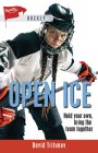 Open Ice (Lorimer Sports Stories) By David Trifunov Cover Image