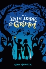 A Tale Dark & Grimm By Adam Gidwitz, Hugh D'Andrade (Illustrator) Cover Image