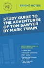 Study Guide to The Adventures of Tom Sawyer by Mark Twain By Intelligent Education (Created by) Cover Image