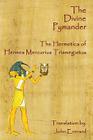 The Divine Pymander: The Hermetica Of Hermes Mercurius Trismegistus By John Everard Cover Image