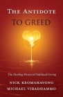 The Antidote to Greed By Keomahavong, Michael Viradhammo Cover Image