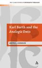 Karl Barth and the Analogia Entis (T&t Clark Studies in Systematic Theology #6) By Keith L. Johnson, Ian a. McFarland (Editor), Ivor J. Davidson (Editor) Cover Image