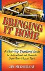 Bringing It Home: A Post-Trip Devotional Guide for International and Domestic Short-Term Mission Teams By Jim Mersereau Cover Image