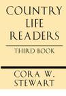 Country Life Readers: Third Book By Cora Wilson Stewart Cover Image