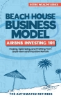 Beach House Business Model Airbnb Investing 101: Finding, Optimizing, and Profiting From Short-term and Vacation Rentals By Automated Retirees Cover Image