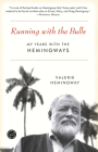 Running with the Bulls: My Years with the Hemingways Cover Image