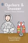 Checkers & Snoozer: Snoozer's Science Adventure By Hamilton Joey (Developed by), Dinunzio A. Rachel (Prepared by), Dinunzio A. Rachel (Illustrator) Cover Image