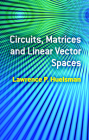 Circuits, Matrices and Linear Vector Spaces (Dover Books on Electrical Engineering) Cover Image