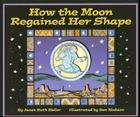 How the Moon Regained Her Shape Cover Image