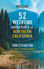 52 Weekend Adventures in Northern California: My Favorite Outdoor Getaways (Travel Guide) Cover Image