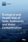 Ecological and Health Risk of Soils, Sediments, and Water Contamination Cover Image