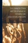 Julianos der Abtruennige Syrische Erzaehlungen By E J Brill (Created by) Cover Image