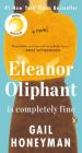 Eleanor Oliphant Is Completely Fine: Reese's Book Club (A Novel) By Gail Honeyman Cover Image