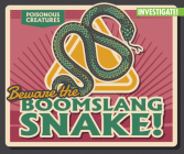 Beware the Boomslang Snake! By Ursula Pang Cover Image