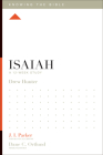 Isaiah: A 12-Week Study (Knowing the Bible) By Drew Hunter, J. I. Packer (Editor), Lane T. Dennis (Editor) Cover Image